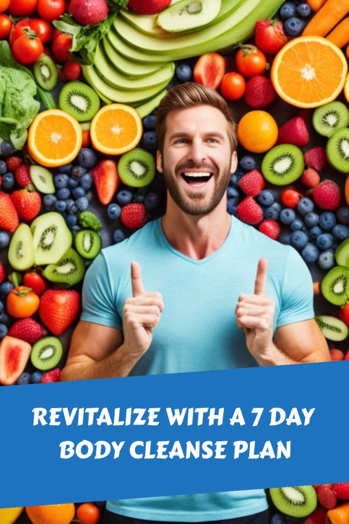 Revitalize with a 7 Day Body Cleanse Plan - Integrative Health journal